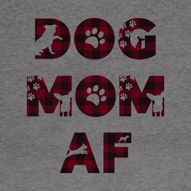 Dog mom AF by Life thats good studio